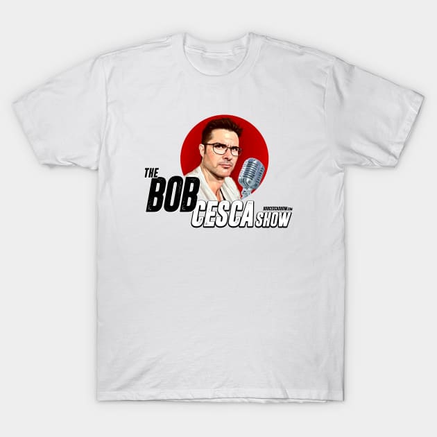 The Bob Cesca Show Official Logo T-shirts Mugs Hoodies Funny Political Podcast T-Shirt by The Bob Cesca Show Mall